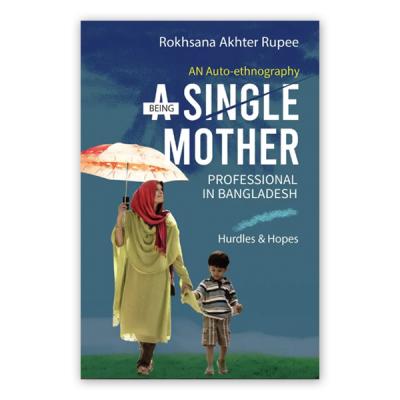 Being A Single Mother Professional In Bangladesh